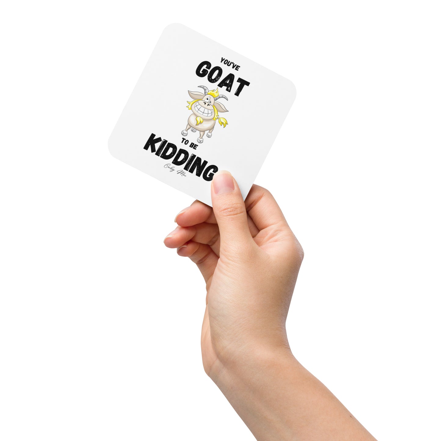 x. You’ve GOAT To Be Kidding: Cork-back coaster