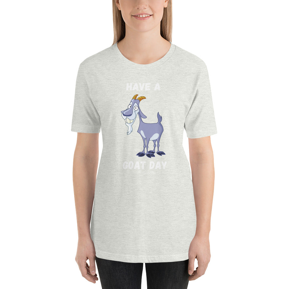 Have A GOAT Day - Bearded Goat: Unisex T-shirt
