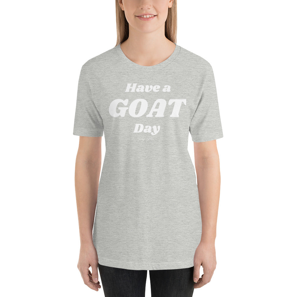 Have A Goat Day T-shirt