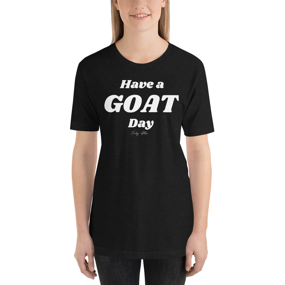 Have A Goat Day T-shirt