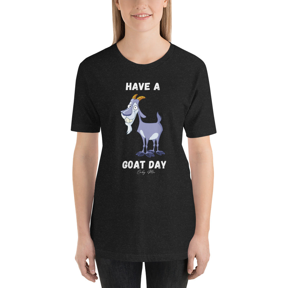 Have A GOAT Day - Bearded Goat: Unisex T-shirt