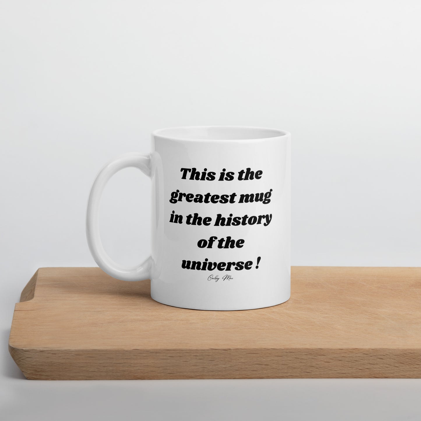 n. This Is The Greatest Mug: White glossy mug
