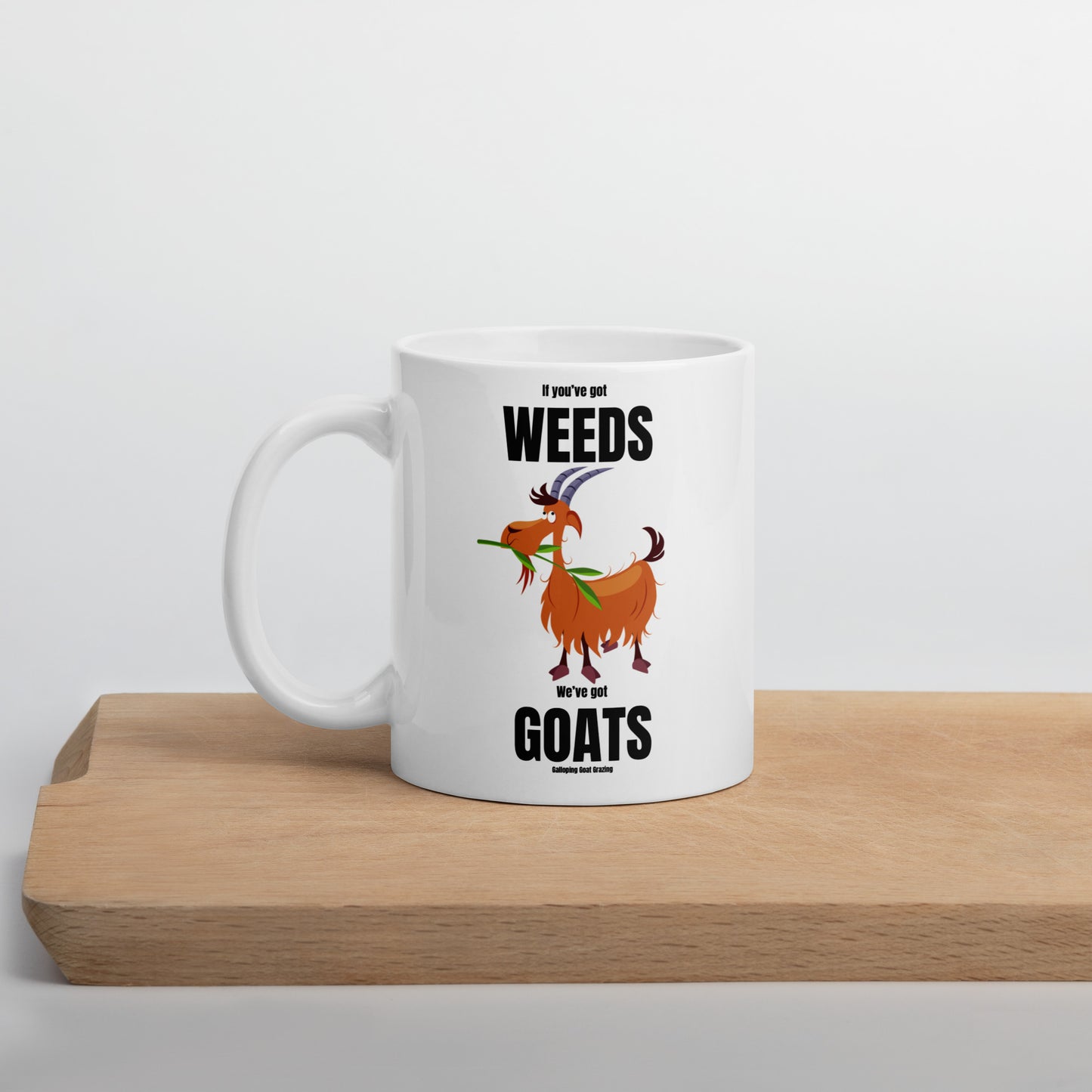 If You’ve Got Weeds: White Glossy Mug
