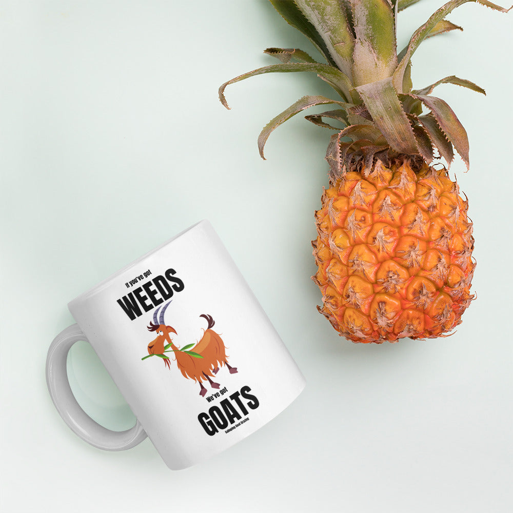 If You’ve Got Weeds: White Glossy Mug