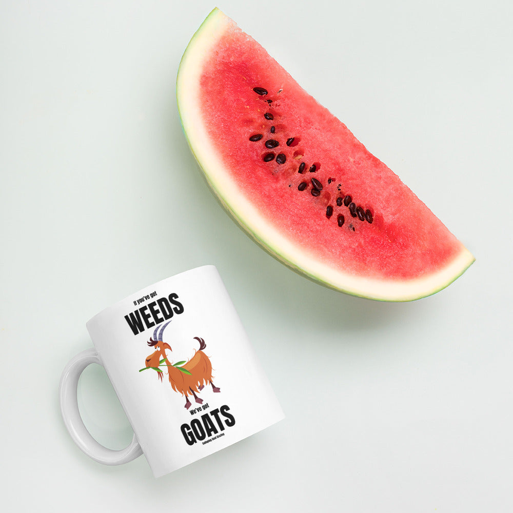 If You’ve Got Weeds: White Glossy Mug