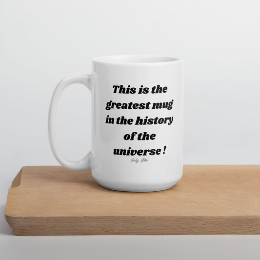 n. This Is The Greatest Mug: White glossy mug