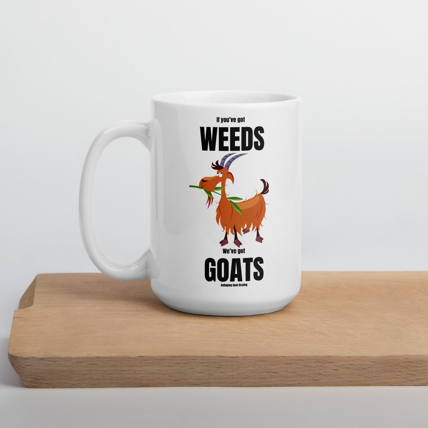 If You’ve Got Weeds: White Glossy Mug