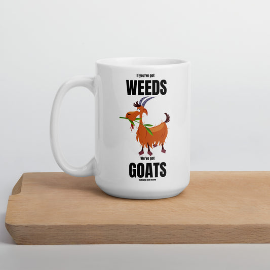 If You’ve Got Weeds: White Glossy Mug