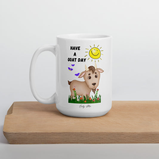 Have A GOAT Day - Sunshine: White Glossy Mug